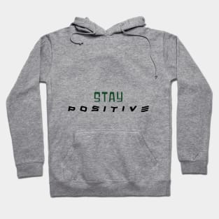 STAY POSITIVE TEXT Hoodie